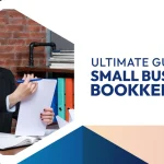Simplify Your Finances: The Ultimate Guide to Small Business Bookkeeping