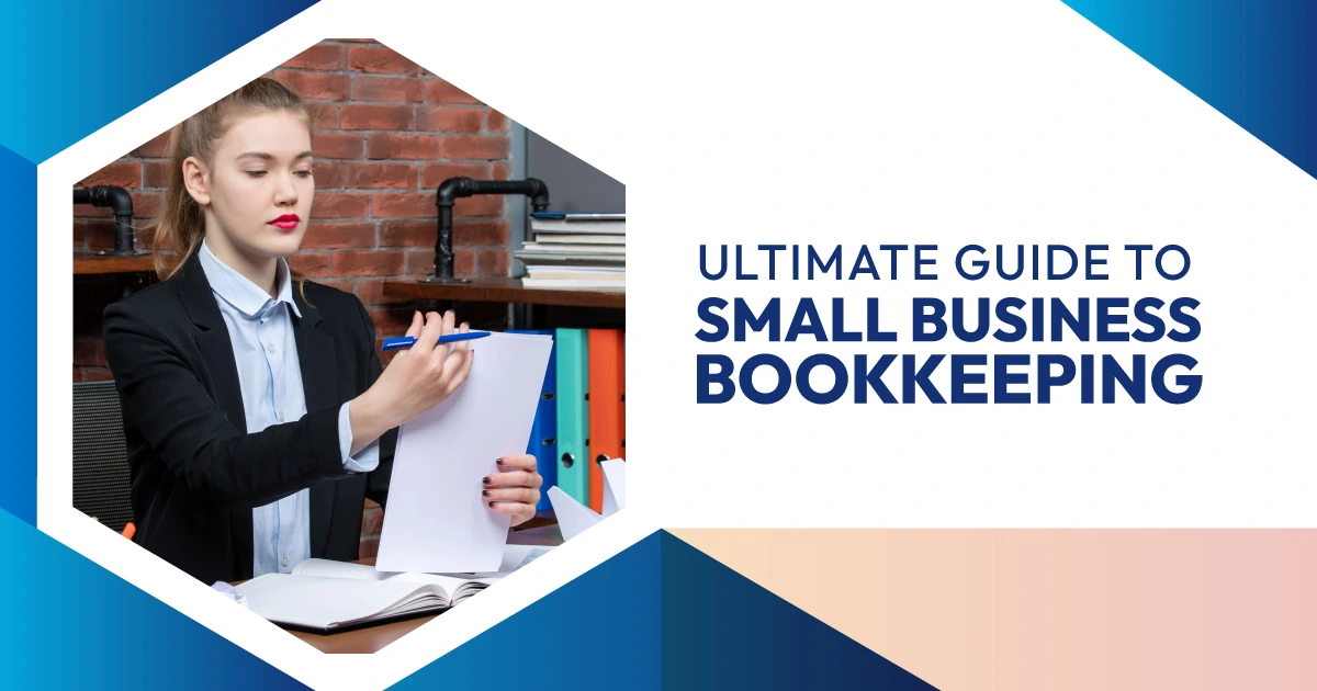 Simplify Your Finances: The Ultimate Guide to Small Business Bookkeeping